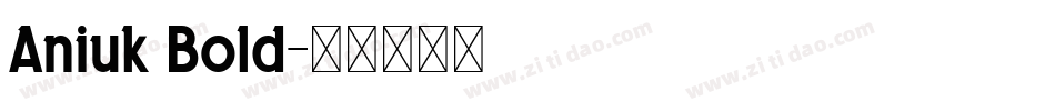 Aniuk Bold字体转换